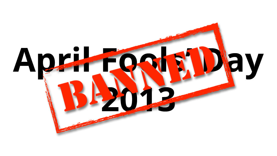 April-Fools-Day-2013-banned